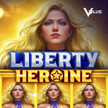Vplus : Liberty Heroine - TURBOBET168